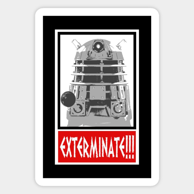 EXTERMINATE Magnet by VivianDeb89